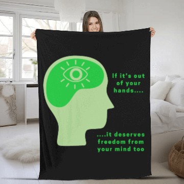 Discover Out of your hands, deserves freedom from mind too Fleece Blankets