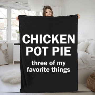 Discover Chicken Pot Pie 3 of My Favorite Things Fleece Blankets