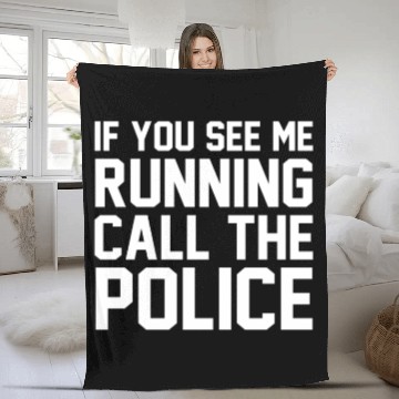 Discover If you see me running call the police Fleece Blankets