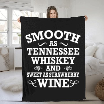 Discover Smooth As Tennessee Whiskey Sweet As Strawberry Fleece Blankets