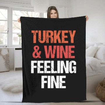 Discover Thanksgiving Turkey and Wine Feeling Fine Funny Fleece Blankets