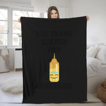 Discover Will Trade Sister For Mustard Lover Funny Gift Fleece Blankets