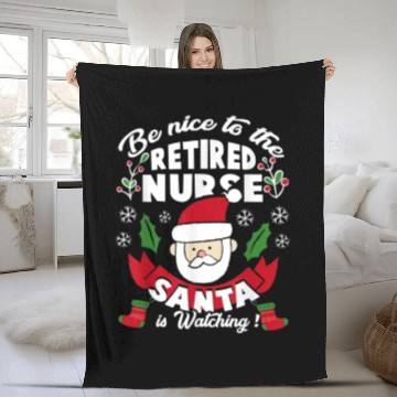 Discover Be Nice To Retired Nurse Santa Is Watching Funny Fleece Blankets
