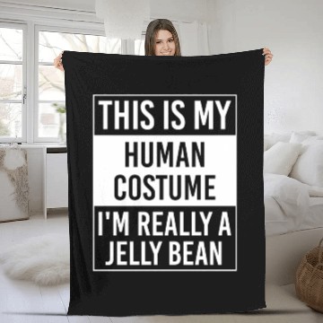 Discover This Is My Human Costume I'M Really Jelly Bean Gif Fleece Blankets