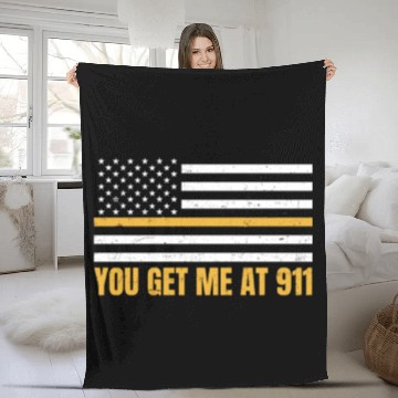 Discover 911 Dispatcher You Get Me At 911 Gift Fleece Blankets