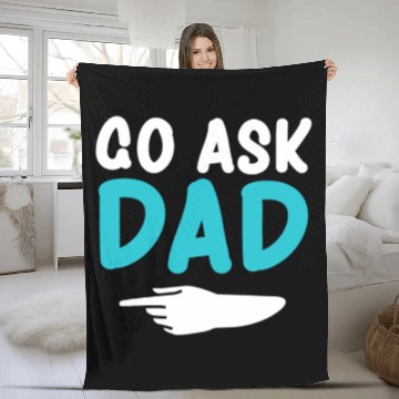 Discover Go ask Dad Funny Womens Fleece Blankets Mothers Day Fleece Blankets