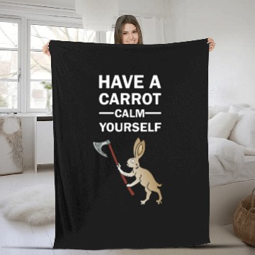 Discover Have A Carrot Calm Yourself Fleece Blankets