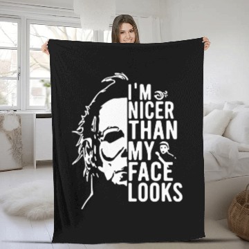 Discover Michael Myers Im Nicer Than My Face Looks Fleece Blankets