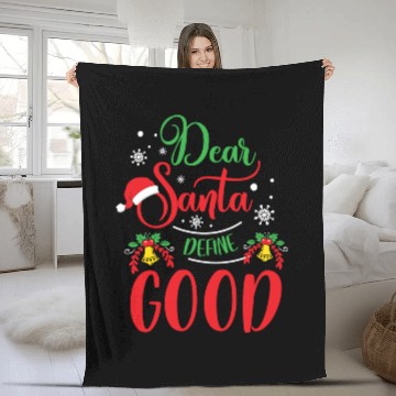 Discover Christmas Dear Santa Define Good Funny Kids Gift Fleece Blankets