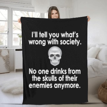Discover Wrong Society Drink From The Skull Of Your Enemies Fleece Blankets