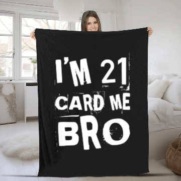 Discover I'm 21 Card Me Bro - 21st Birthday Fleece Blankets