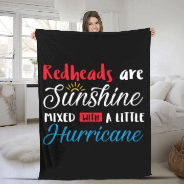 Discover Redheads Are Sunshine Mixed With Little Hurricane Fleece Blankets