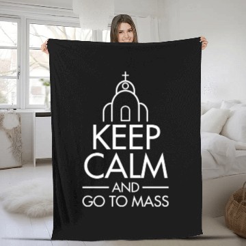Discover Keep Calm & Go To Mass / Faith catholic mass Fleece Blankets
