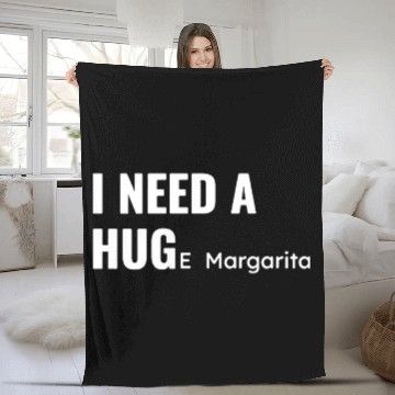 Discover I Need A Huge Margarita Fleece Blankets