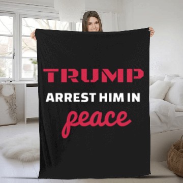 Discover Arrest Him In Peace - Funny Anti Trump Fleece Blankets