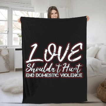 Discover Love Shouldn'T Hurt End Domestic Violence Abuse Aw Fleece Blankets
