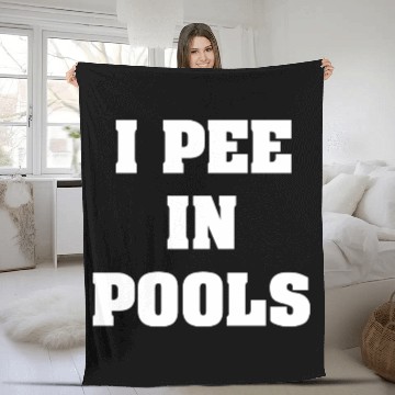 Discover i pee in pools funny saying Fleece Blankets