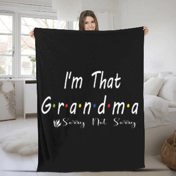 Discover I m That Grandma Sorry Not Sorry Fleece Blankets Funny Grand