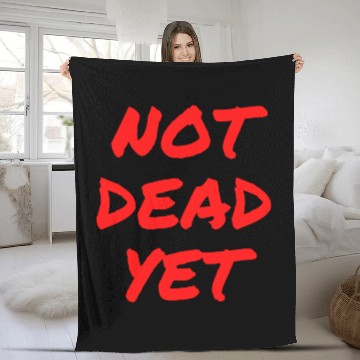 Discover NOT DEAD YET (in graffiti red letters) Fleece Blankets