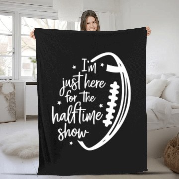 Discover Funny Football I M Just Here For The Halftime Show Fleece Blankets