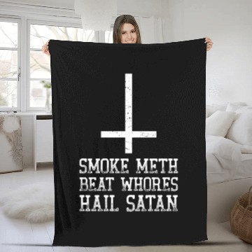 Discover Smoke Meth Beat Whores Hail Satan Religious Spoof Fleece Blankets