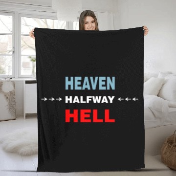 Discover Halfway Between Heaven And Hell Fleece Blankets