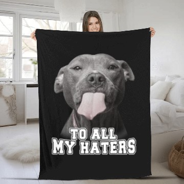 Discover Funny Pitbull To All My Haters Pitbull Dog Lover Fleece Blankets