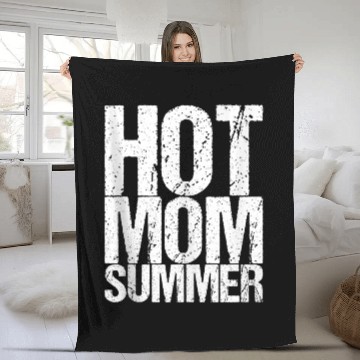 Discover Hot Mom Summer Fleece Blankets Fleece Blankets