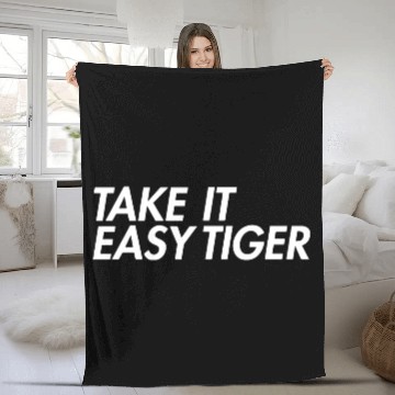 Discover take it easy tiger Fleece Blankets