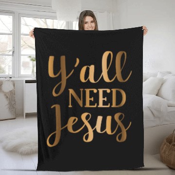 Discover Yall need Jesus Fleece Blankets