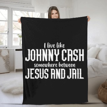 Discover I LIVE LIKE JOHNNY CASH FUNNY QUOTE Fleece Blankets