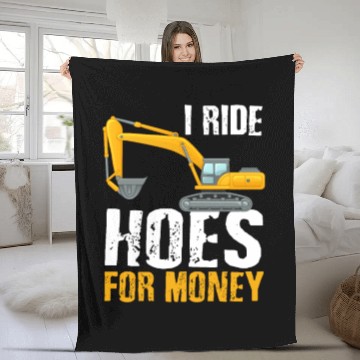 Discover I ride hoes for money, Hoe Operator, excavator ope Fleece Blankets