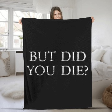 Discover But Did You Die Funny Gym Workout Fleece Blankets