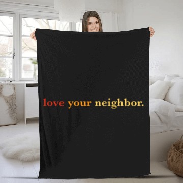 Discover Love your neighbor Fleece Blankets