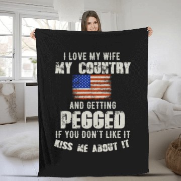 Discover I love my wife my country and getting pegged if yo Fleece Blankets