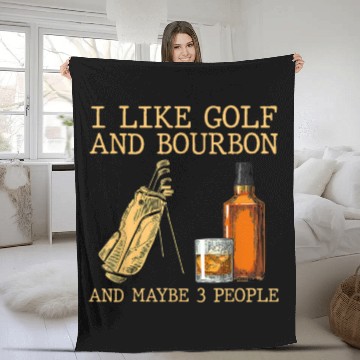 Discover I Like Golf And Bourbon And Maybe 3 People Fleece Blankets