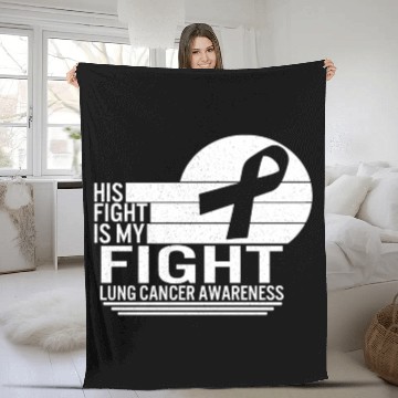 Discover His Fight Is My Fight, Lung Cancer Awareness Fleece Blankets