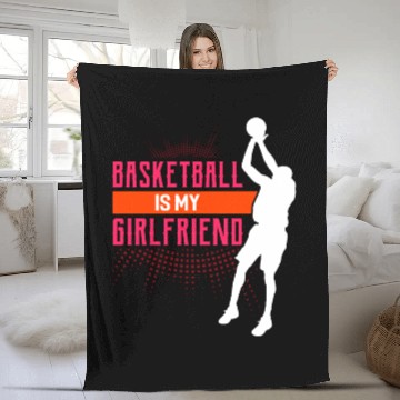 Discover Basketball Is My Girlfriend Funny Basketball Coach Fleece Blankets