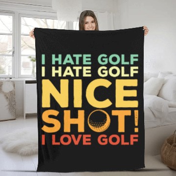 Discover I Hate Golf Nice Shot I Love Golf Fleece Blankets