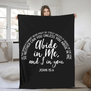 Discover Abide In Me And I In You John 15 4 Fleece Blankets