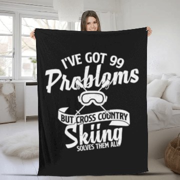 Discover I have 99 problems that cross-country skiing solve Fleece Blankets