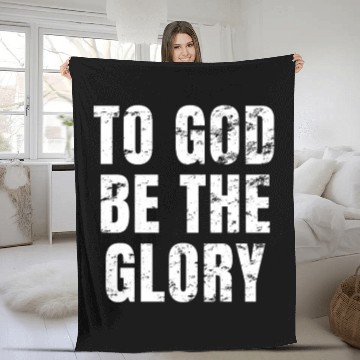 Discover To God Be The Glory - Christian Vintage Distressed Fleece Blankets