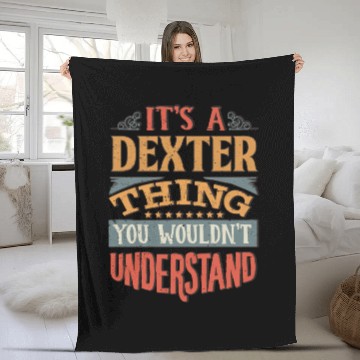 Discover It's A Dexter Thing You Wouldnt Understand - Fleece Blankets