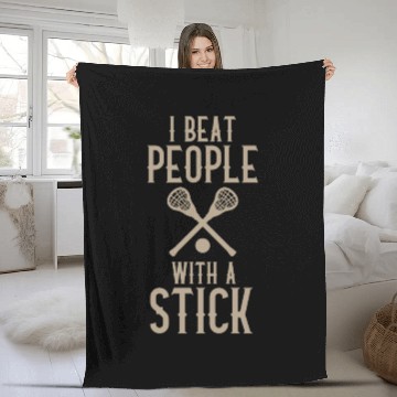 Discover I Beat People With A Stick Funny Lacrosse Player Fleece Blankets
