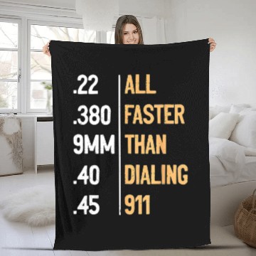 Discover All Faster Than Dialing 911 Gun Ammo Lovers Gift S Fleece Blankets