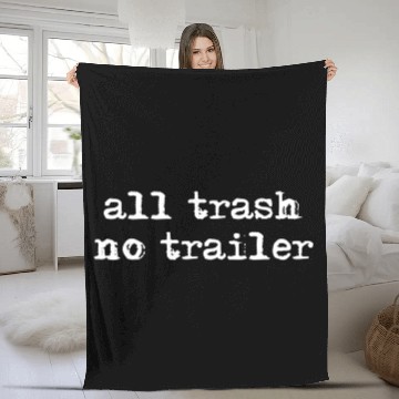 Discover All Trash No Trailer Fleece Blankets Funny Redneck Trailer T