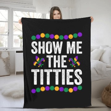 Discover Show Me The Titties Funny Mardi Gras Fleece Blankets Meme Fat