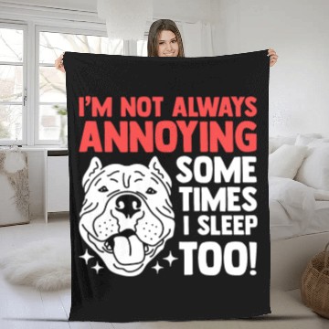 Discover I'm Not Always Annoying | Dog Owner American Bully Fleece Blankets