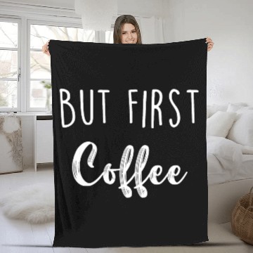 Discover But First Coffee Fleece Blankets