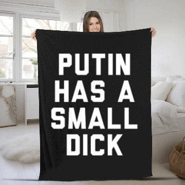 Discover Putin Has a Small Dick Fleece Blankets